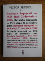 Anticariat: Victor Frunza - Revolutia impuscata sau P.C.R. dupa 22 decembrie 1989