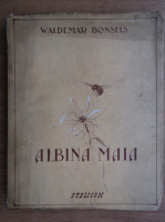 Waldemar Bonsels - Albina Maia si pataniile ei (1943)
