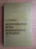 A. C. Gimson - An introduction to the pronunciation of english