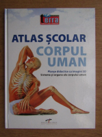 Anticariat: Atlas scolar, corpul uman. Planse didactice cu imagini 3D, sisteme si organe ale corpului uman