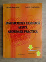 Cezar Macarie - Insuficienta cardiaca acuta abordare practica