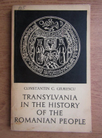Constantin C. Giurescu - Transylvania in the history of the romanian people