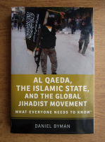 Daniel Byman - Al Qaeda, the islamic state, and the global jihadist movement