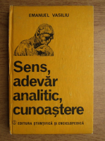 Anticariat: Emanuel Vasiliu - Sens, adevar analitic, cunoastere