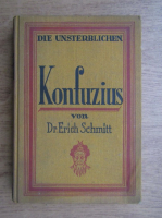 Erich Schmitt - Konfuzius sein Leben und seine Lehre (circa 1930)