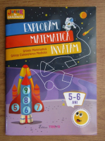 Exploram, matematica invatam (5-6 ani)
