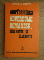 Anticariat: Georgeta Ciompec - Morfosintaxa adverbului romanesc
