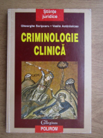 Gheorghe Scripca, Vasile Astarastoae - Criminologie clinica