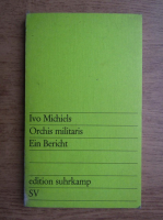 Ivo Michiels - Orchis militaris. Ein Bericht