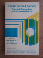John W. Oller Jr. - Focus on the learner. Pragmatic perspectives for the language teacher