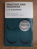 L. G. Alexander - Practice and progress