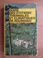 Laviniu Munteanu - Guide des stations thermales et climatiques de Roumanie