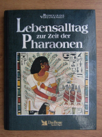 Lebensalltag zur Zeit der Pharaonen