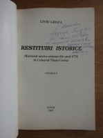 Liviu Groza - Restituiri istorice (cu autograful autorului, volumul 4)