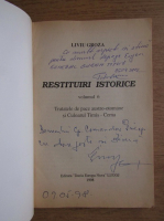 Liviu Groza - Restituiri istorice (cu autograful autorului, volumul 6)