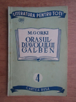 Maxim Gorki - Orasul Diavolului Galben (1948)