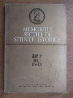 Memoriile sectiei de stiinte istorice, seria IV, tomul I