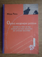 Mihai Pelin - Opisul emigratiei politice
