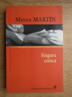 Mircea Martin - Singura critica 