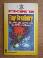 Ray Bradbury - Gesange des Computers