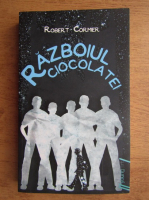 Robert Cormier - Razboiul ciocolatei