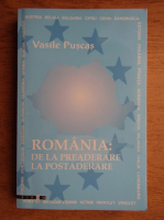 Vasile Puscas - Romania, de la predare la postaderare