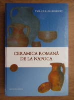 Viorel Rusu Bolindet - Cermaica romana de la Napoca