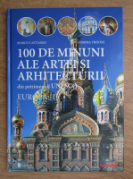 100 de minuni ale artei si arhitecturii din patrimoniul Unesco (volumul 1)