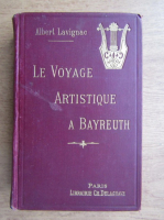 Albert Lavignac - Le voyage artistique a Bayreuth (1909)