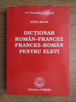 Aura Brais - Dictionar roman-francez pentru elevi