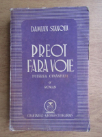 Damian Stanoiu - Preoti fara voie (1943)