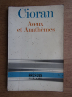 Anticariat: Emil Cioran - Aveux et anathemes