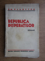 G. M. Vladescu - Republica Disperatilor (1935)