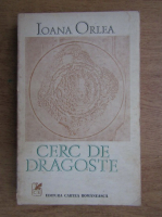 Anticariat: Ioana Orlea - Cerc de dragoste