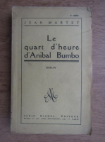 Jean Martet - Le quart d'heure d'Anibal Bumbo (1938)