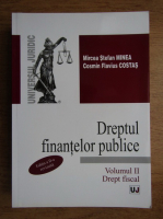 Mircea Stefan Minea - Dreptul finantelor publice (volumul 2)