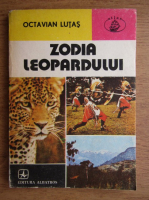 Anticariat: Octavian Lutas - Zodia leopardului