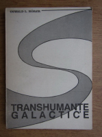 Anticariat: Oswald Horer - Transhumante galactice