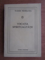 Tudor Nedelcea - Vocatia spiritualitatii, Studii si articole