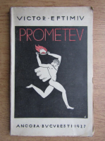 Victor Eftimiu - Prometeu (1927)