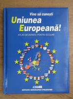 Vino sa cunosti Uniunea Europeana