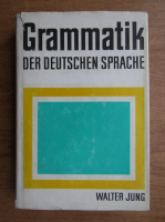 Walter Jung - Grammatik der deutschen Sprache