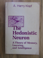 Anticariat: A. Harry Klopf - The hedonistic neuron