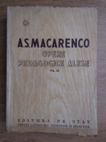 A. S. Macarenco - Opere Pedagogice Alese (volumul 3)