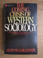 Alvin W. Gouldner - The coming crisis of western sociology