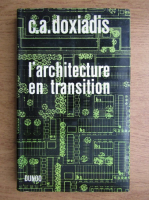 C.A. Doxiadis - L'architecture en transition