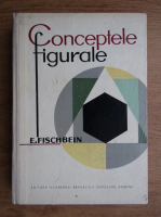 E. Fischbein - Conceptele figurale