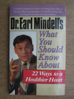 Earl Mindell - 22 ways to a healthier heart