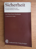 Franz Xaver Kaufmann - Sicherheit als soziologisches und sozialpolitisches Problem