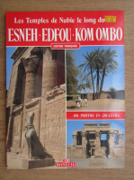Giovanna Magi - Les Temples de Nubie le long du Nil. Esneh, Edfou, Kom Ombo